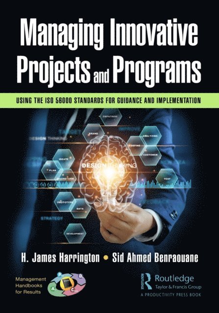 Sid Ahmed Benraouane, H. James Harrington - Managing Innovative Projects and Programs, E-bok