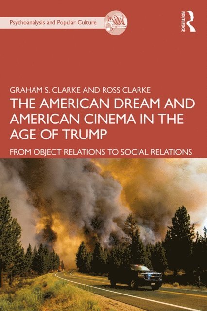 Ross Clarke, Graham S. Clarke - American Dream and American Cinema in the Age of Trump, E-bok