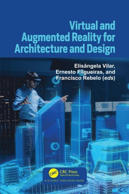 Francisco Rebelo, Ernesto Filgueiras, Elisangela Vilar - Virtual and Augmented Reality for Architecture and Design, E-bok