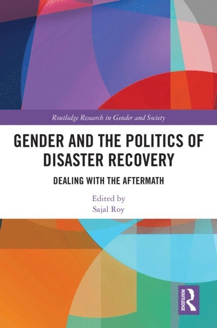 Sajal Roy - Gender and the Politics of Disaster Recovery, E-bok