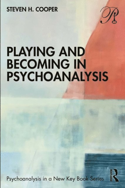 Steven H. Cooper - Playing and Becoming in Psychoanalysis, E-bok
