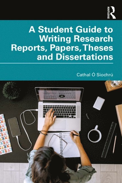 Cathal O Siochru - Student Guide to Writing Research Reports, Papers, Theses and Dissertations, E-bok. Tillgänglighet: Lägg i varukorg