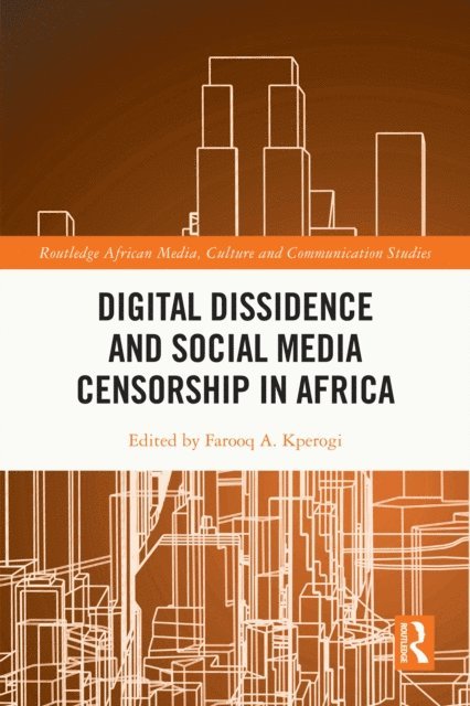 Farooq A. Kperogi - Digital Dissidence and Social Media Censorship in Africa, E-bok