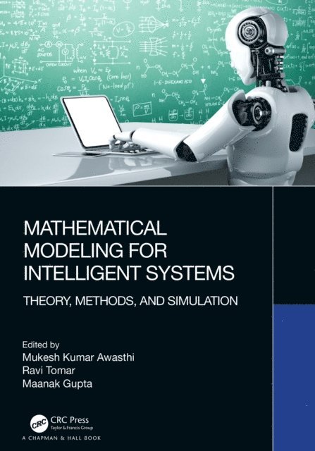 Maanak Gupta, Ravi Tomar, Mukesh Kumar Awasthi - Mathematical Modeling for Intelligent Systems, E-bok