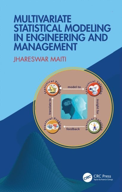 Jhareswar Maiti - Multivariate Statistical Modeling in Engineering and Management, E-bok