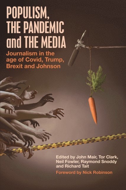 Richard Tait, Raymond Snoddy, Neil Fowler, Tor Clark, John Mair - Populism, the Pandemic and the Media, E-bok