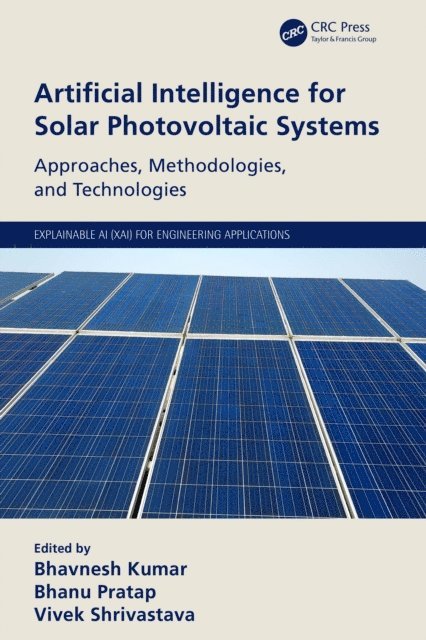 Vivek Shrivastava, Bhanu Pratap, Bhavnesh Kumar - Artificial Intelligence for Solar Photovoltaic Systems, E-bok