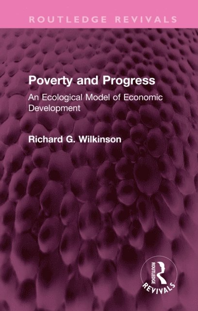 Richard G. Wilkinson - Poverty and Progress, E-bok