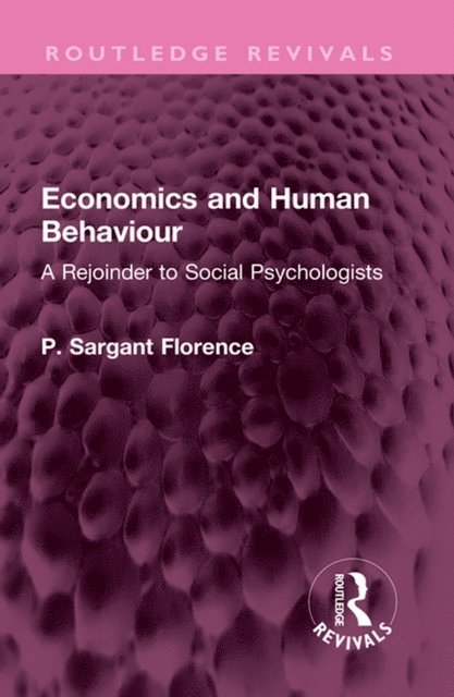 Philip Sargant Florence - Economics and Human Behaviour, E-bok