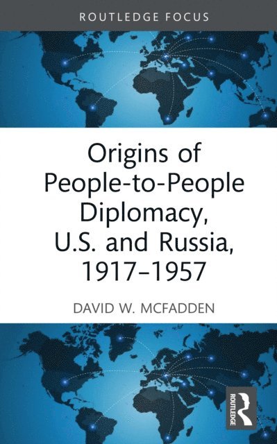 David W. McFadden - Origins of People-to-People Diplomacy, U.S. and Russia, 1917-1957, E-bok