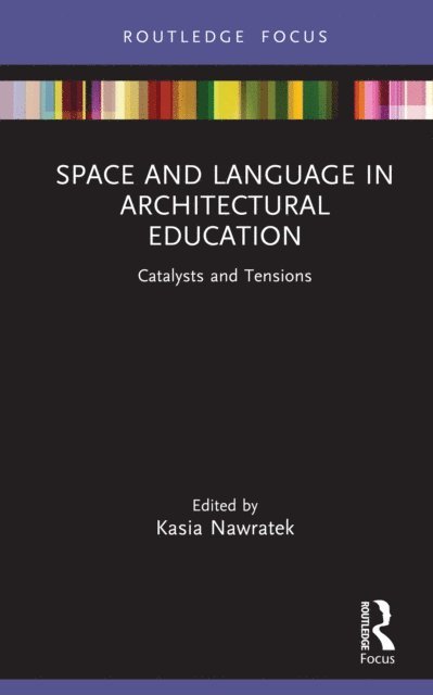 Kasia Nawratek - Space and Language in Architectural Education, E-bok