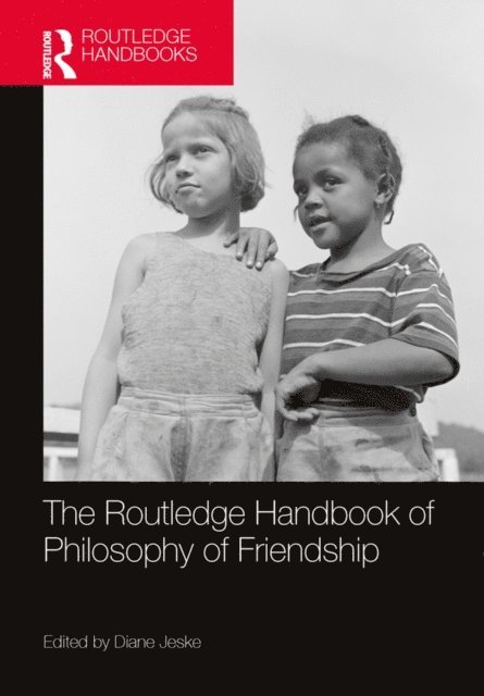 Diane Jeske - Routledge Handbook of Philosophy of Friendship, E-bok