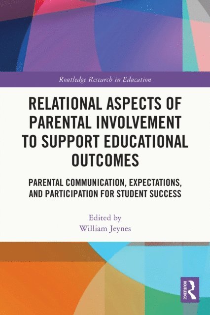William Jeynes - Relational Aspects of Parental Involvement to Support Educational Outcomes, E-bok