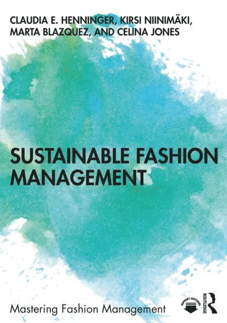 Celina Jones, Marta Blazquez Cano, Kirsi Niinimaki, Claudia E. Henninger - Sustainable Fashion Management, E-bok