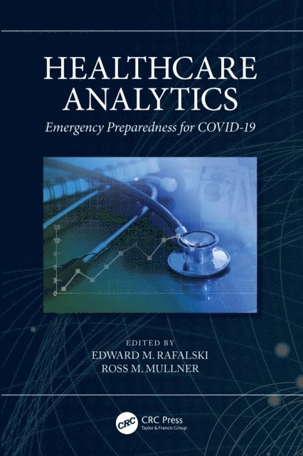 Ross M. Mullner, Edward M. Rafalski - Healthcare Analytics, E-bok