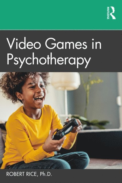 Robert Rice - Video Games in Psychotherapy, E-bok