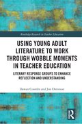 Using Young Adult Literature to Work through Wobble Moments in Teacher Education