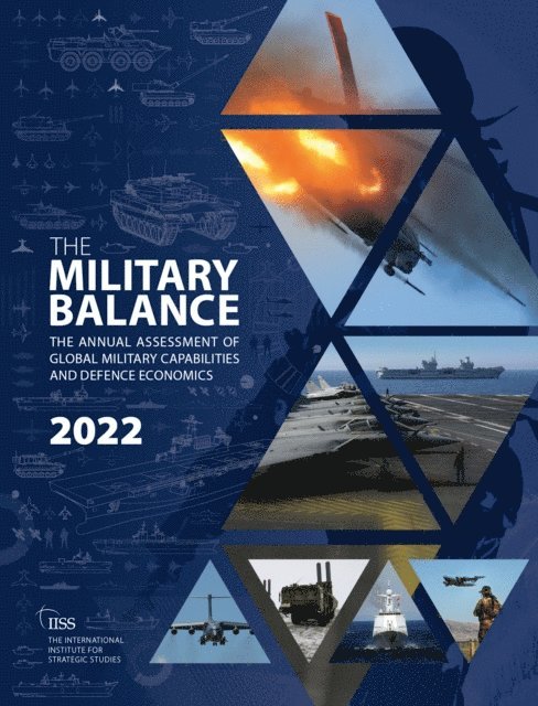 The International Institute for Strategic (IISS) Studies - Military Balance 2022, E-bok