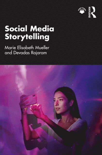 Devadas Rajaram, Marie Elisabeth Mueller - Social Media Storytelling, E-bok