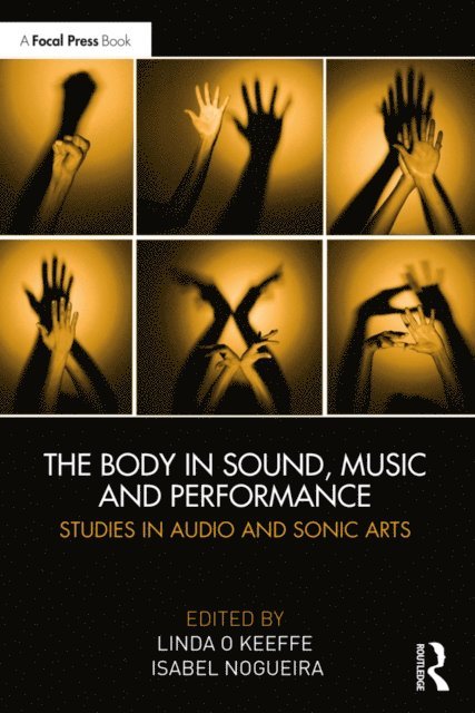 Isabel Nogueira, Linda O Keeffe - Body in Sound, Music and Performance, E-bok. Tillgänglighet: Lägg i varukorg