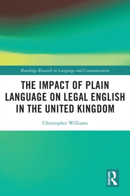 Christopher Williams - Impact of Plain Language on Legal English in the United Kingdom, E-bok