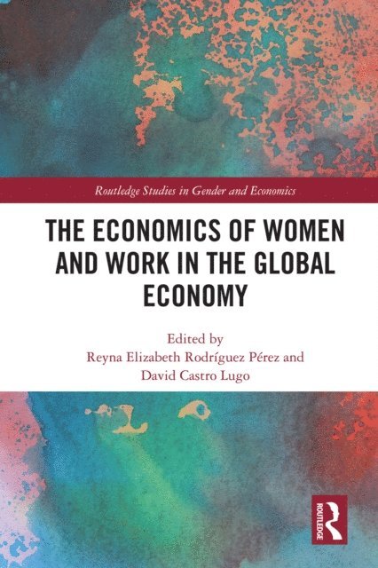 David Castro Lugo, Reyna Elizabeth Rodriguez Perez - Economics of Women and Work in the Global Economy, E-bok