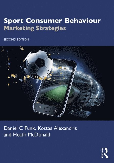 Heath McDonald, Kostas Alexandris, Daniel C Funk - Sport Consumer Behaviour, E-bok