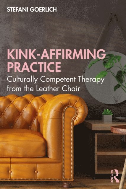 Stefani Goerlich - Kink-Affirming Practice, E-bok. Tillgänglighet: Lägg i varukorg