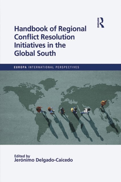Jeronimo Delgado-Caicedo - Handbook of Regional Conflict Resolution Initiatives in the Global South, E-bok