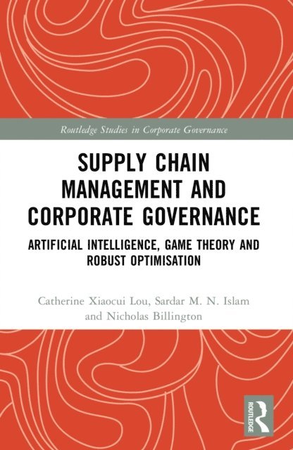Nicholas Billington, Sardar M. N. Islam, Catherine Xiaocui Lou - Supply Chain Management and Corporate Governance, E-bok
