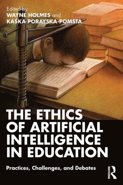 Kaska Porayska-Pomsta, Wayne Holmes - Ethics of Artificial Intelligence in Education, E-bok