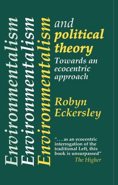 Robyn Eckersley - Environmentalism And Political Theory, E-bok