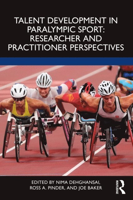 Joe Baker, Ross A. Pinder, Nima Dehghansai - Talent Development in Paralympic Sport, E-bok
