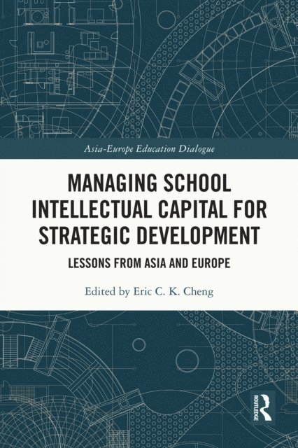 Eric C. K. Cheng - Managing School Intellectual Capital for Strategic Development, E-bok