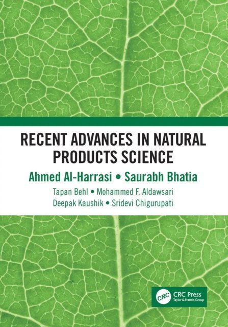Sridevi Chigurupati, Deepak Kaushik, Mohammed F. Aldawsari, Tapan Behl, Saurabh Bhatia, Ahmed Al-Harrasi - Recent Advances in Natural Products Science, E-bok