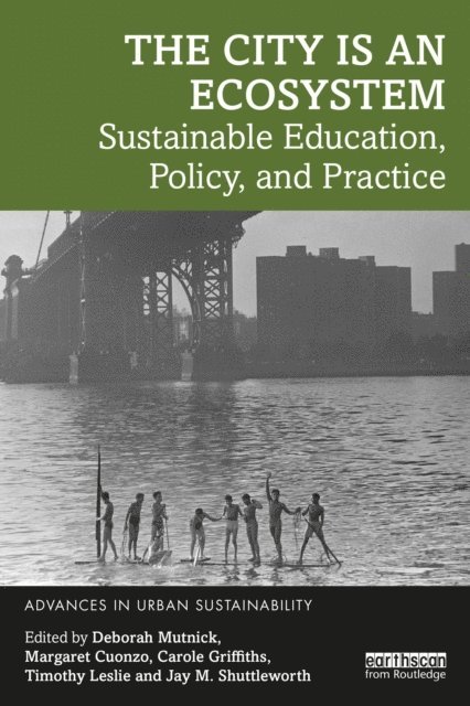 Jay M. Shuttleworth, Timothy Leslie, Carole Griffiths, Margaret Cuonzo, Deborah Mutnick - City is an Ecosystem, E-bok