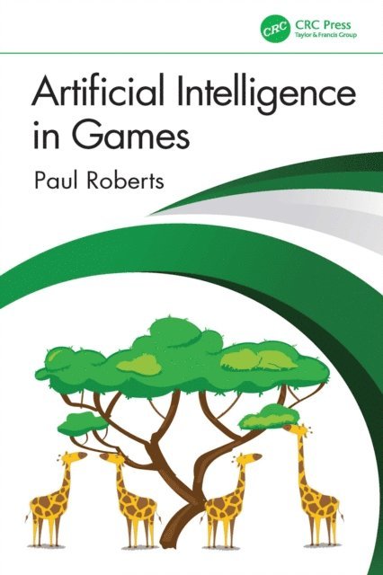 Paul Roberts - Artificial Intelligence in Games, E-bok