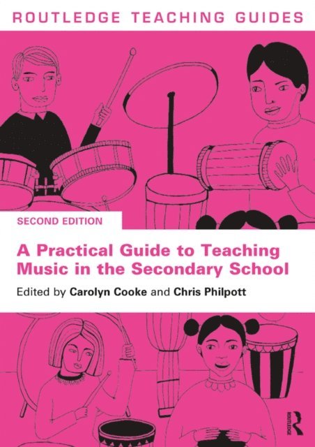 Chris Philpott, Carolyn Cooke - Practical Guide to Teaching Music in the Secondary School, E-bok