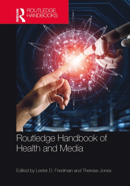 Therese Jones, Lester D. Friedman - Routledge Handbook of Health and Media, E-bok