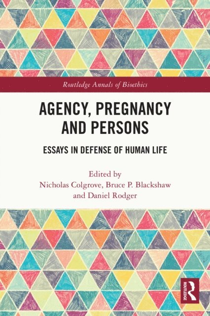 Daniel Rodger, Bruce P. Blackshaw, Nicholas Colgrove - Agency, Pregnancy and Persons, E-bok