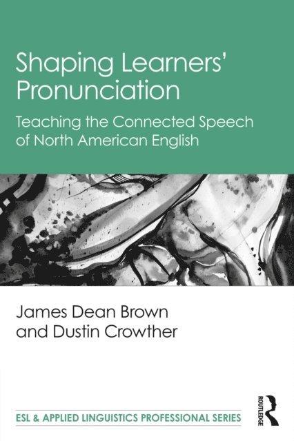 Dustin Crowther, James Dean Brown - Shaping Learners' Pronunciation, E-bok