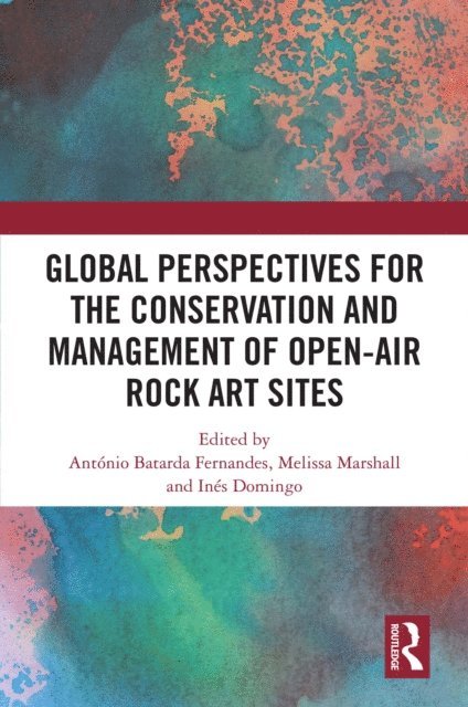 Ines Domingo, Melissa Marshall, Antonio Fernandes - Global Perspectives for the Conservation and Management of Open-Air Rock Art Sites, E-bok