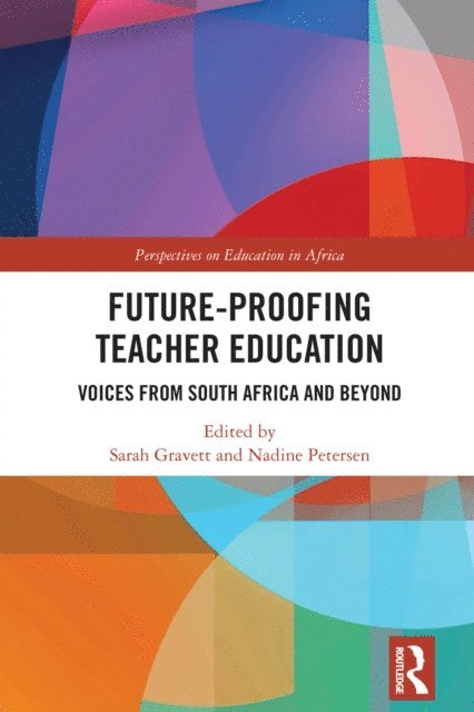 Nadine Petersen, Sarah Gravett - Future-Proofing Teacher Education, E-bok