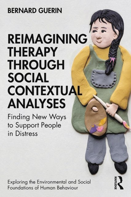 Bernard Guerin - Reimagining Therapy through Social Contextual Analyses, E-bok