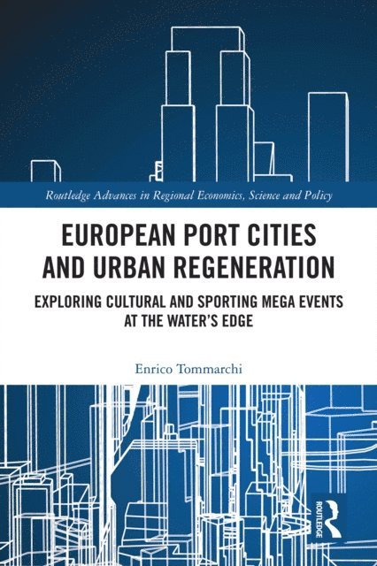 Enrico Tommarchi - European Port Cities and Urban Regeneration, E-bok