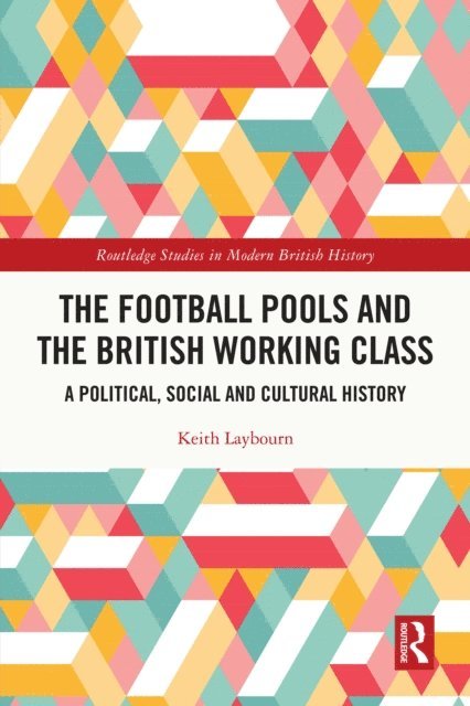 Keith Laybourn - Football Pools and the British Working Class, E-bok