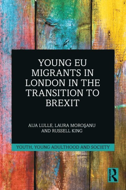 Russell King, Laura Morosanu, Aija Lulle - Young EU Migrants in London in the Transition to Brexit, E-bok