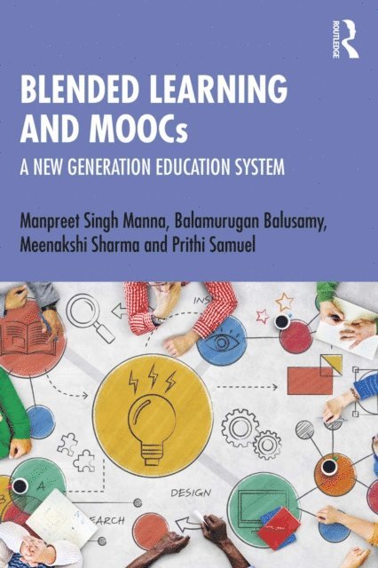 Prithi Samuel, Meenakshi Sharma, Balamurugan Balusamy, Manpreet Singh Manna - Blended Learning and MOOCs, E-bok