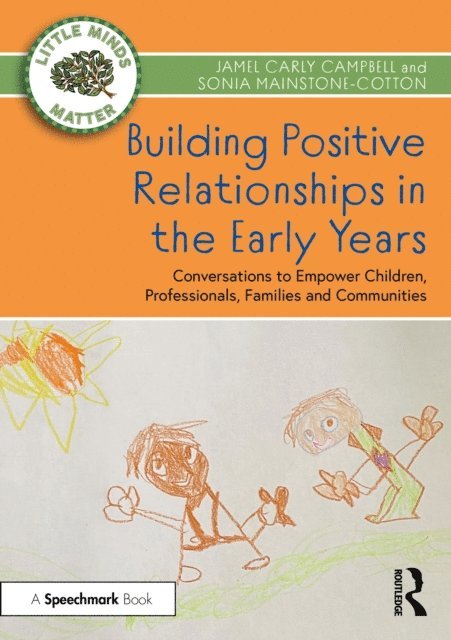 Sonia Mainstone-Cotton, Jamel Carly Campbell - Building Positive Relationships in the Early Years, E-bok