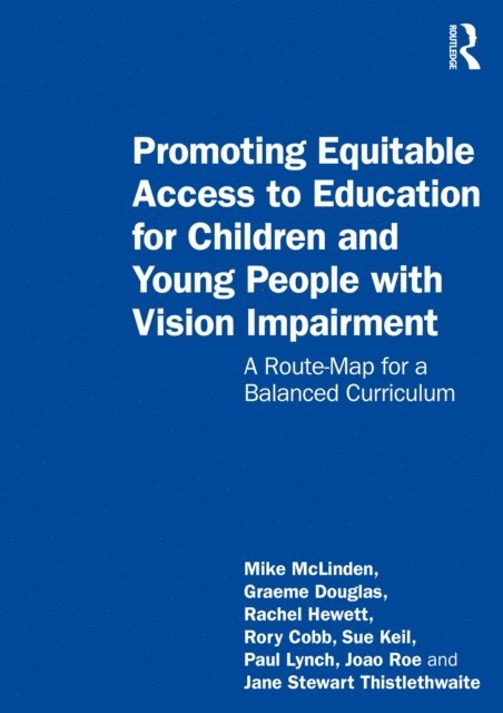 Jane Stewart Thistlethwaite, Joao Roe, Paul Lynch, Sue Keil, Rory Cobb, Rachel Hewett, Graeme Douglas, Mike Mclinden - Promoting Equitable Access to Education for Children and Young People with Vision Impairment, E-bok